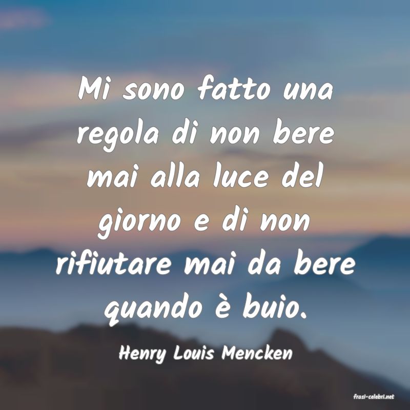 frasi di  Henry Louis Mencken

