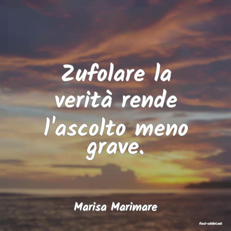 frasi di Marisa Marimare