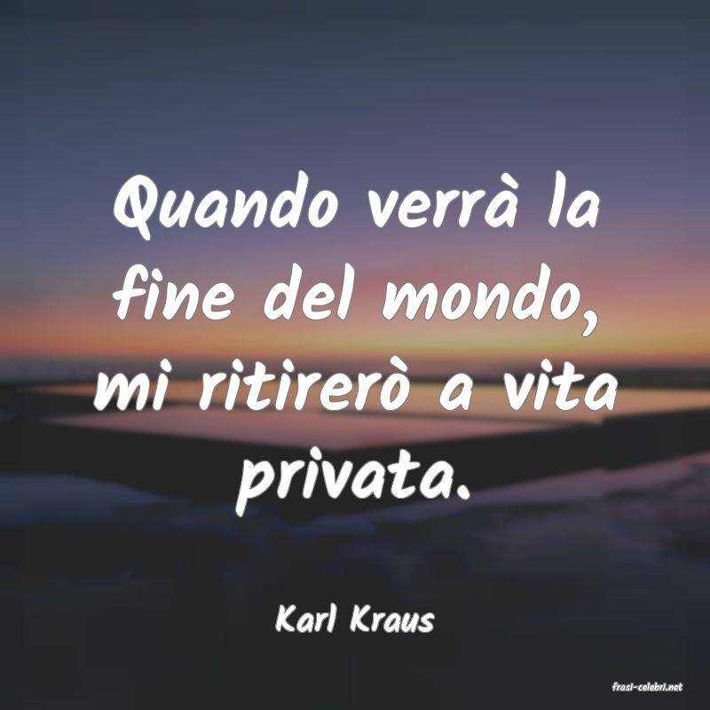 frasi di  Karl Kraus
