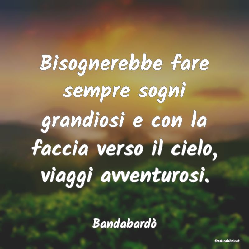 frasi di Bandabard�