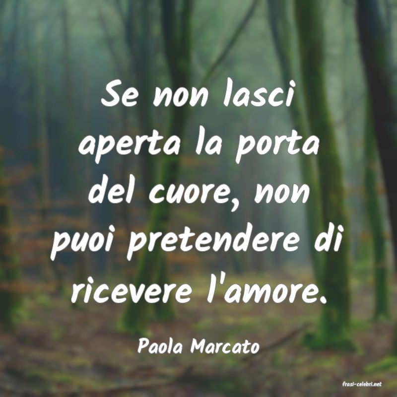 frasi di  Paola Marcato
