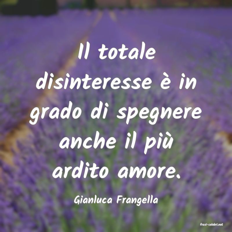 frasi di  Gianluca Frangella
