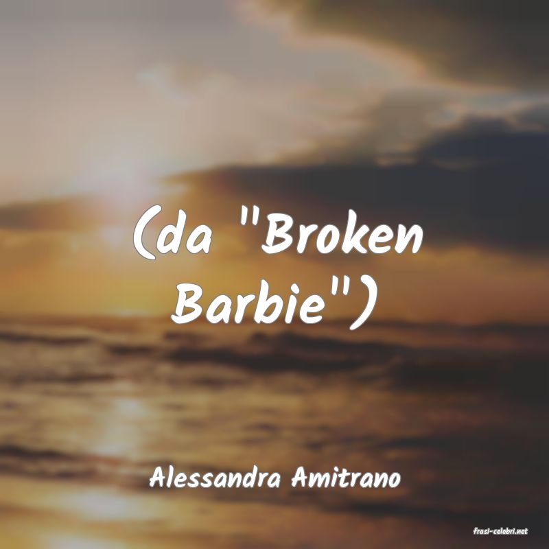 frasi di  Alessandra Amitrano
