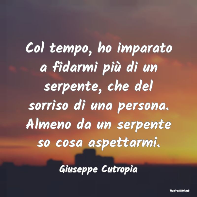 frasi di  Giuseppe Cutropia
