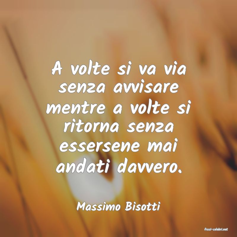 frasi di  Massimo Bisotti
