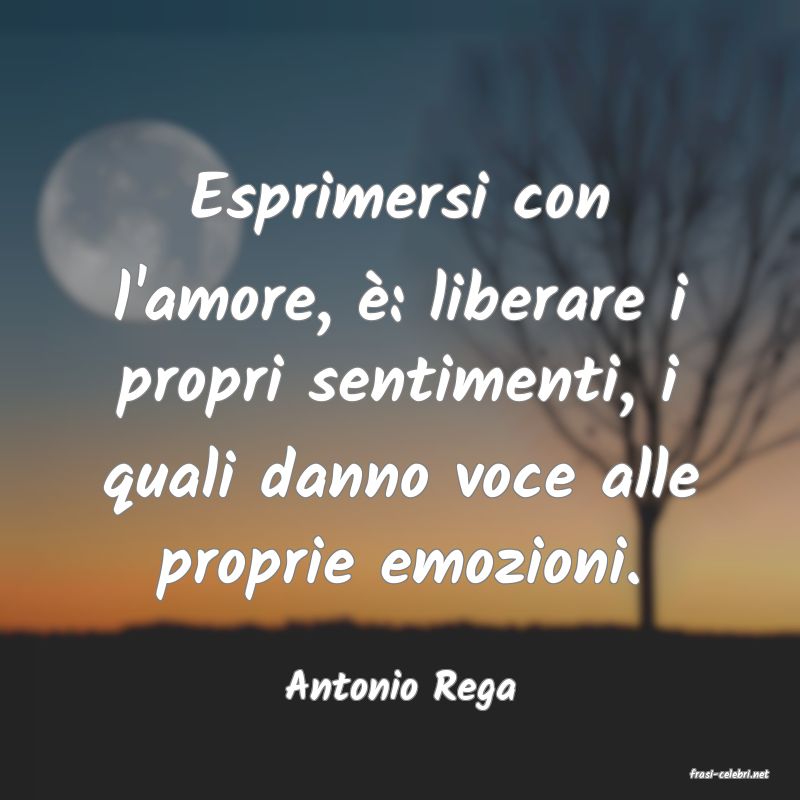 frasi di  Antonio Rega
