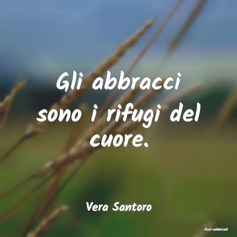 frasi di  Vera Santoro
