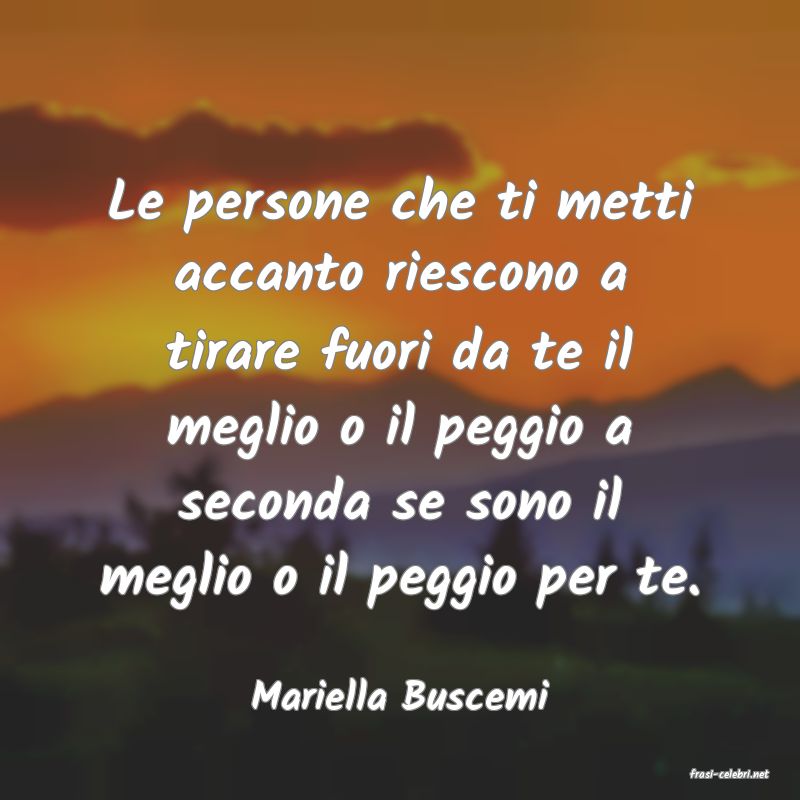 frasi di  Mariella Buscemi
