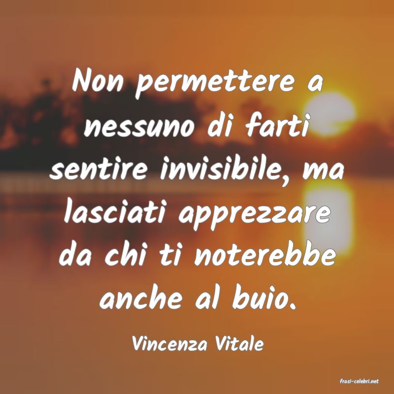 frasi di  Vincenza Vitale
