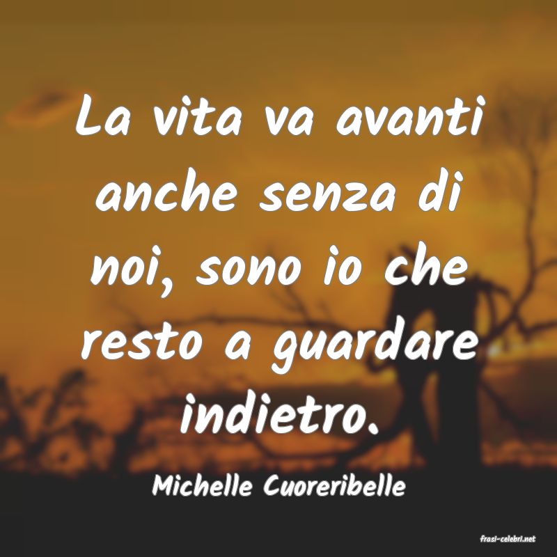 frasi di  Michelle Cuoreribelle

