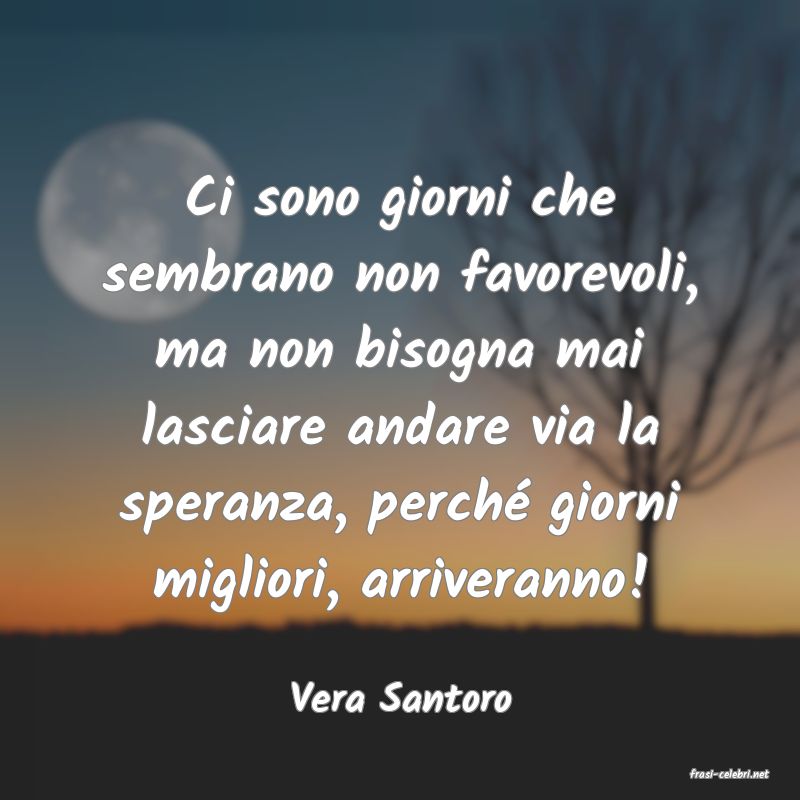 frasi di  Vera Santoro
