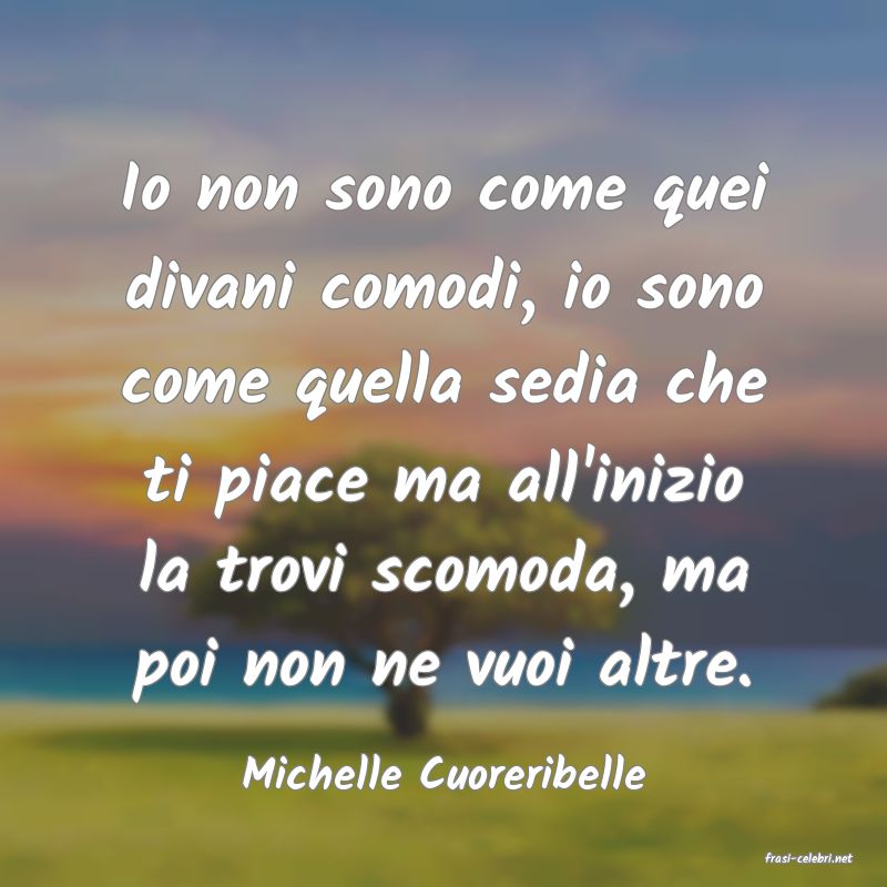 frasi di  Michelle Cuoreribelle
