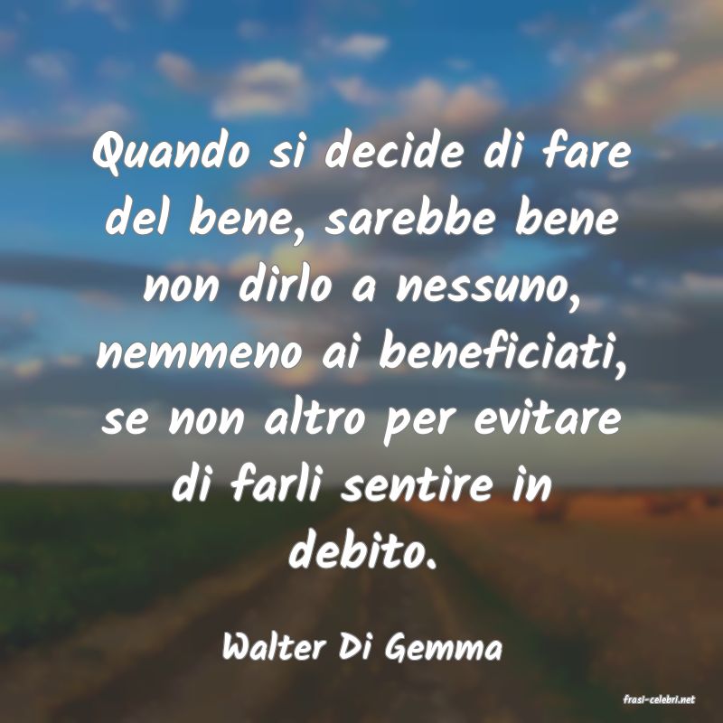 frasi di Walter Di Gemma