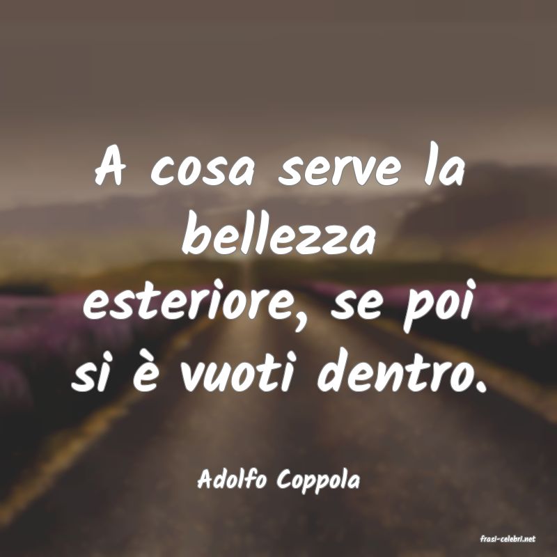frasi di  Adolfo Coppola

