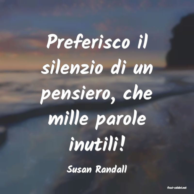 frasi di  Susan Randall
