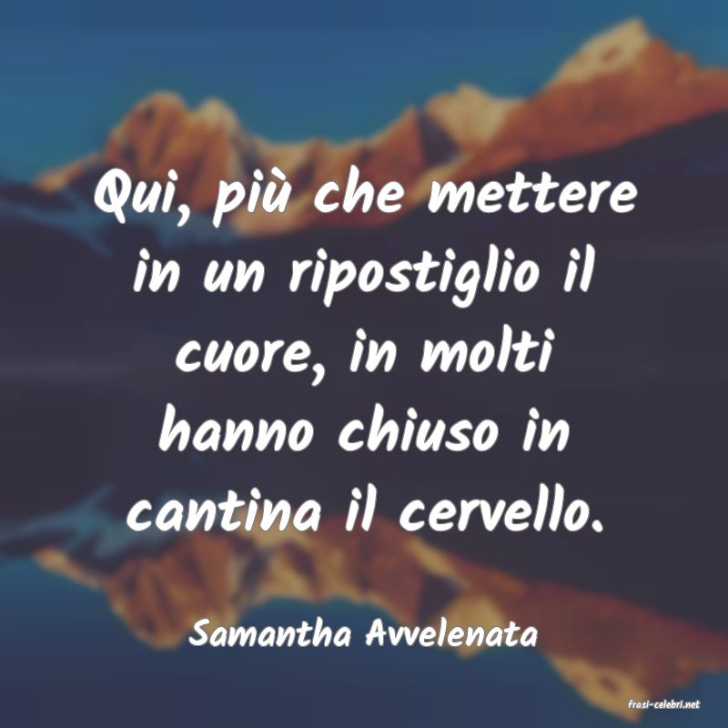 frasi di  Samantha Avvelenata
