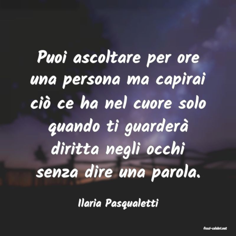 frasi di  Ilaria Pasqualetti
