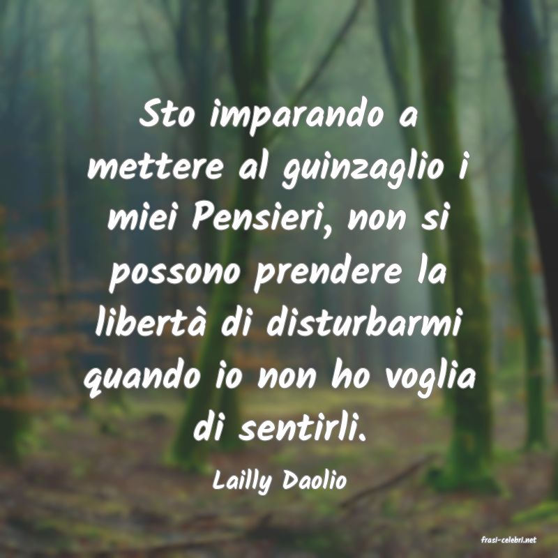 frasi di  Lailly Daolio
