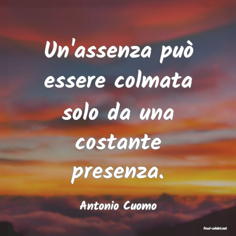 frasi di  Antonio Cuomo
