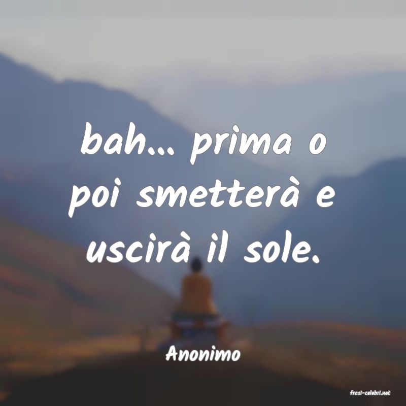 frasi di  Anonimo
