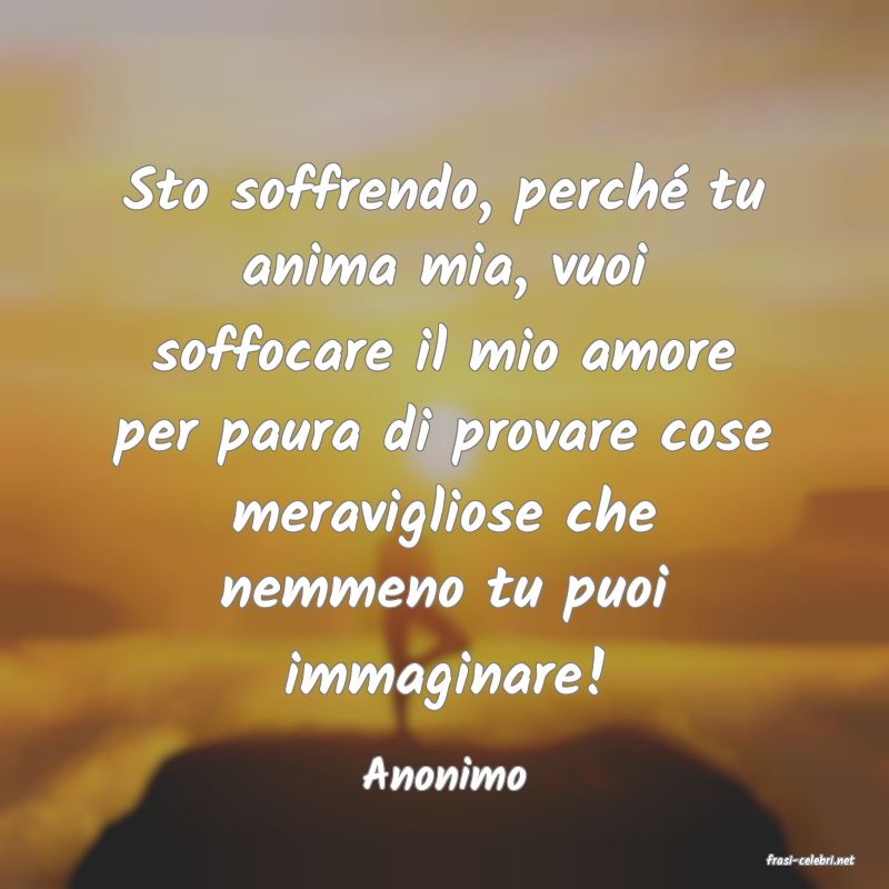 frasi di  Anonimo
