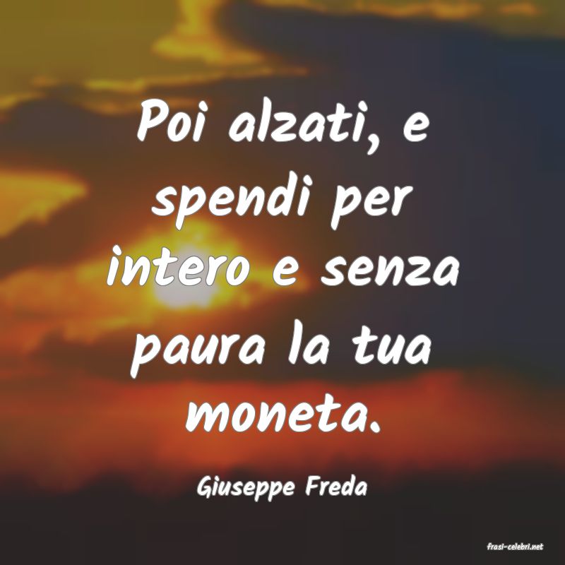 frasi di  Giuseppe Freda
