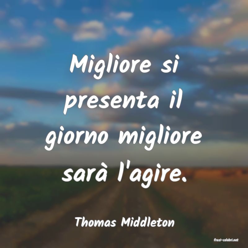 frasi di Thomas Middleton