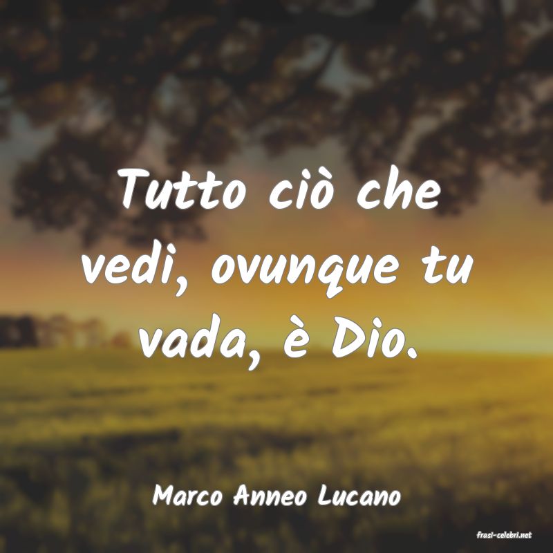 frasi di Marco Anneo Lucano