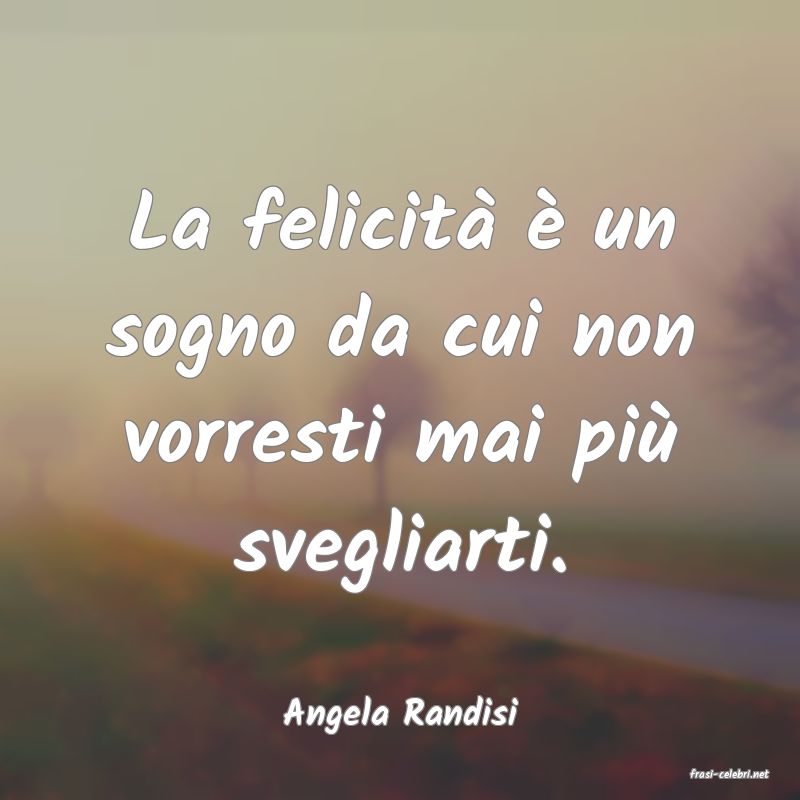 frasi di Angela Randisi