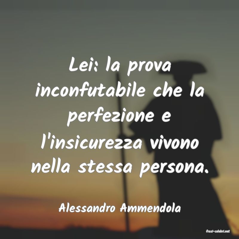frasi di  Alessandro Ammendola
