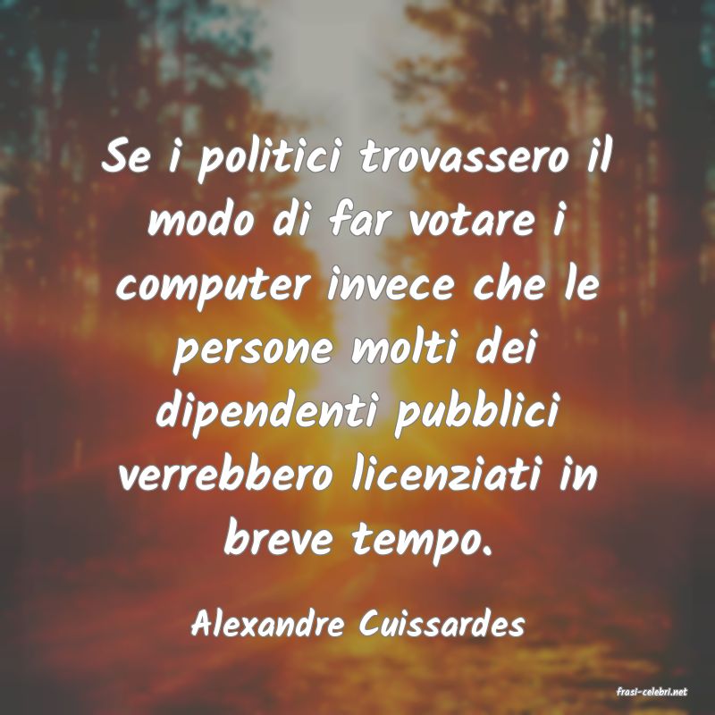 frasi di  Alexandre Cuissardes

