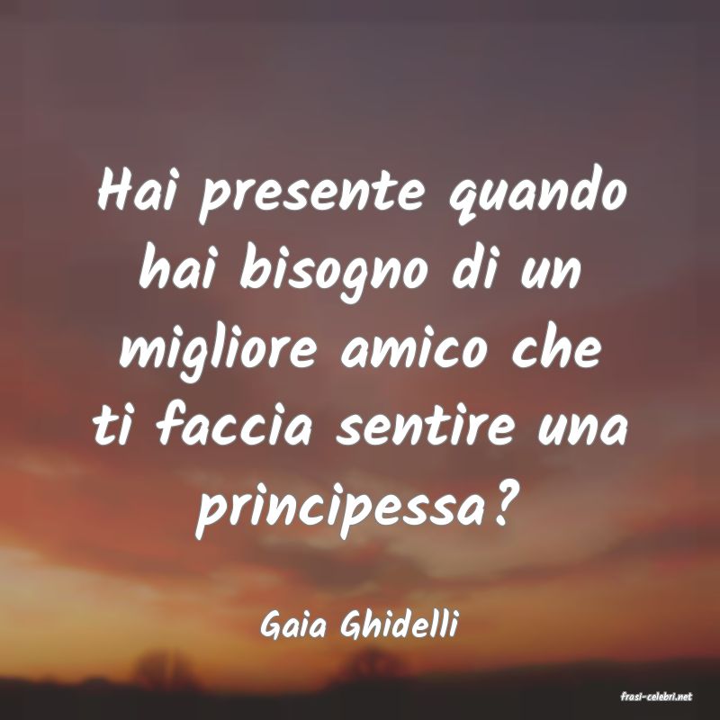 frasi di  Gaia Ghidelli
