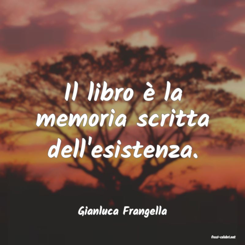frasi di  Gianluca Frangella
