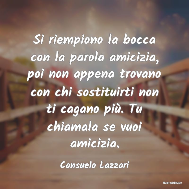 frasi di  Consuelo Lazzari
