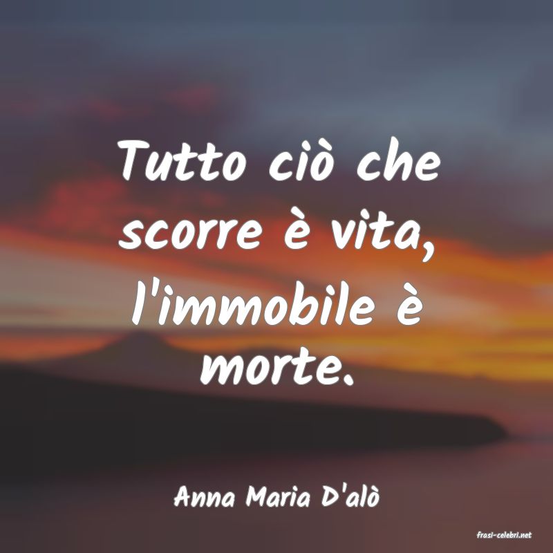 frasi di Anna Maria D'al