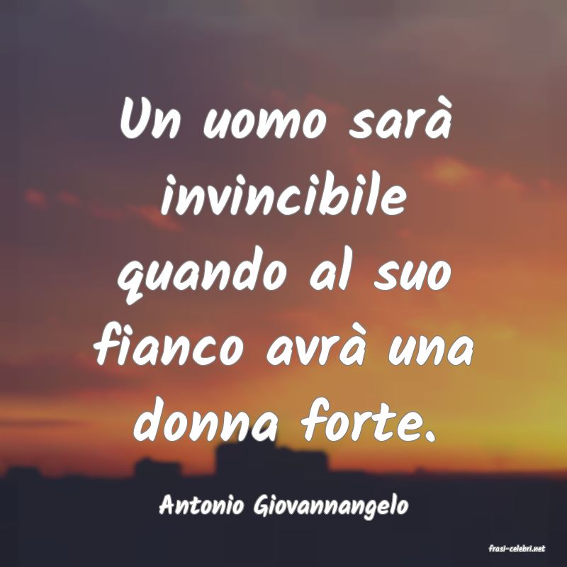 frasi di Antonio Giovannangelo