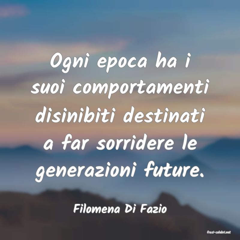 frasi di  Filomena Di Fazio
