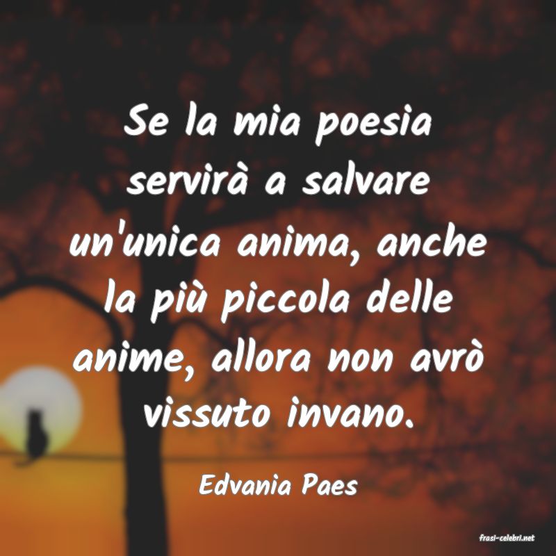 frasi di  Edvania Paes
