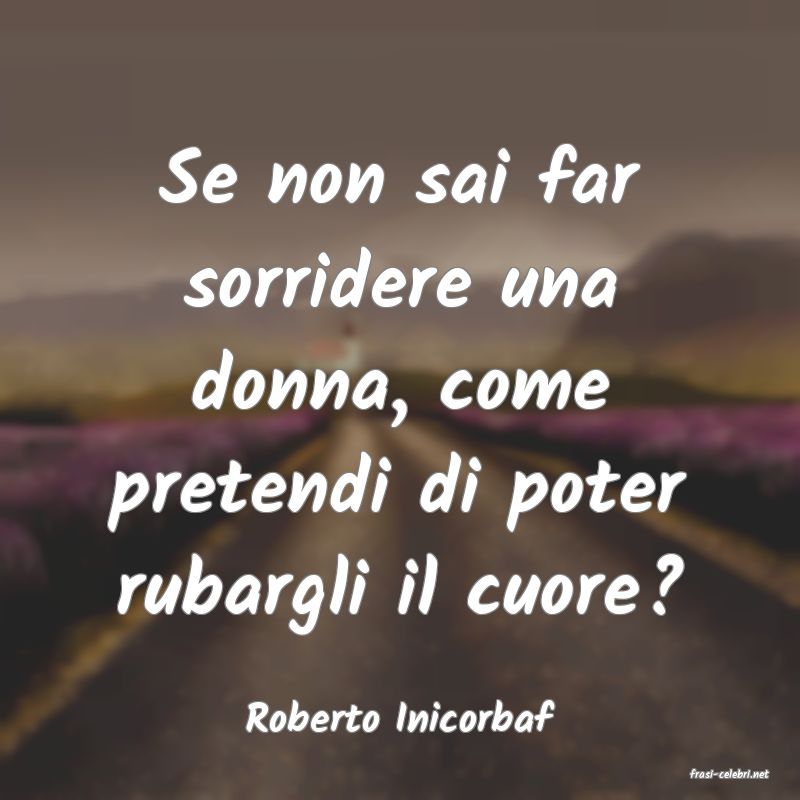 frasi di Roberto Inicorbaf