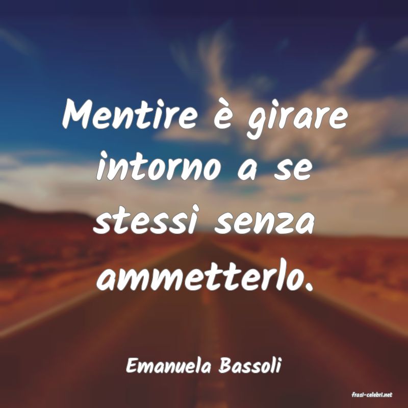 frasi di Emanuela Bassoli