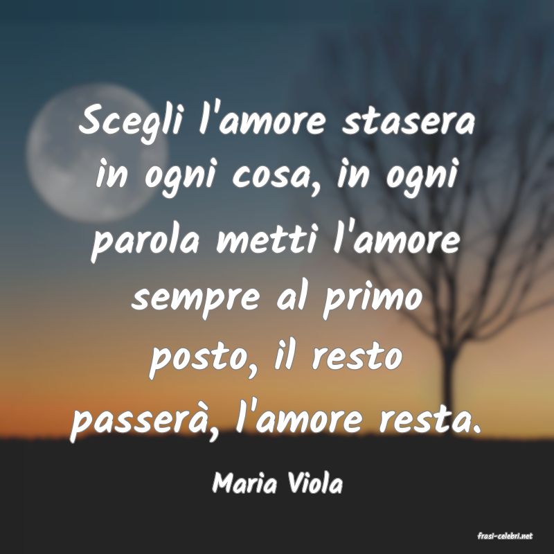 frasi di  Maria Viola
