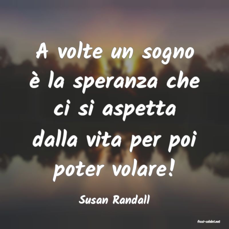 frasi di  Susan Randall
