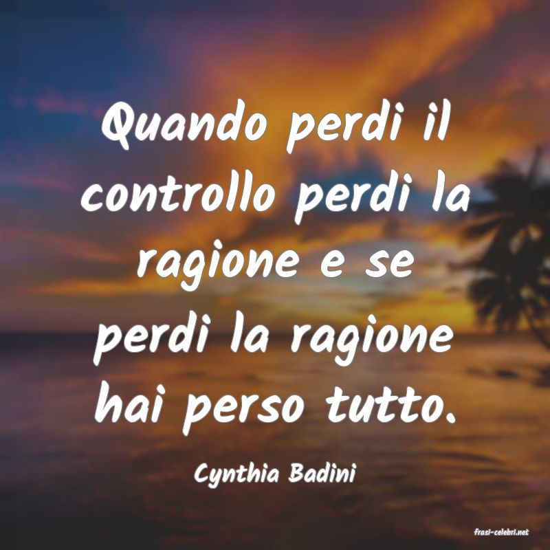 frasi di  Cynthia Badini
