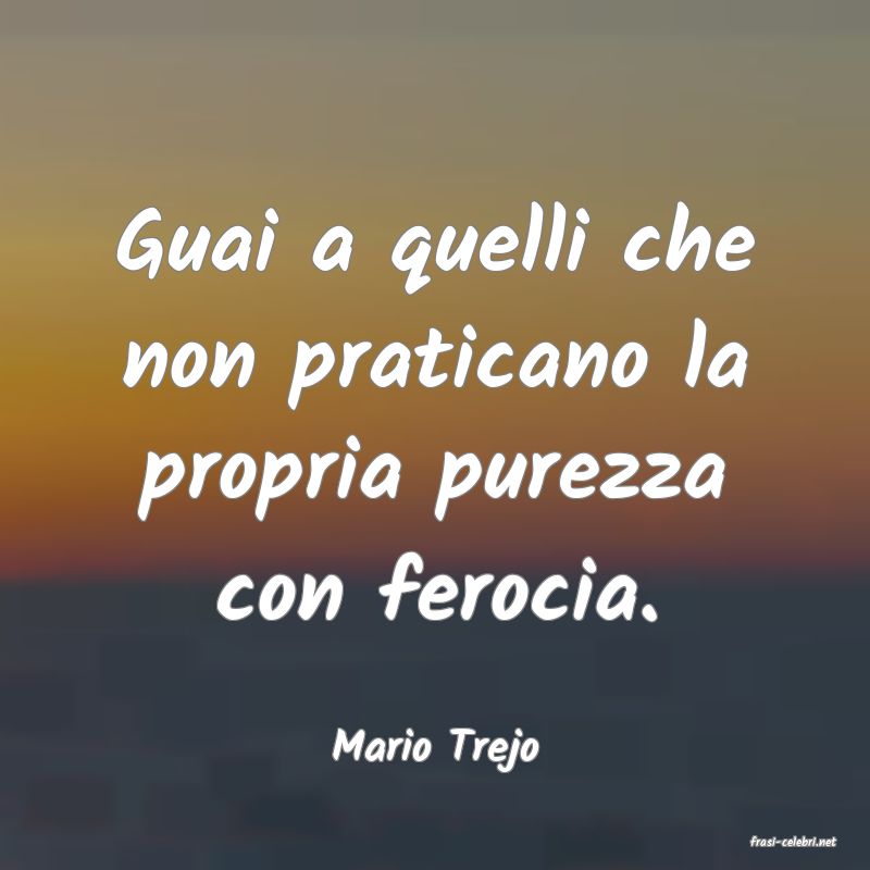 frasi di  Mario Trejo
