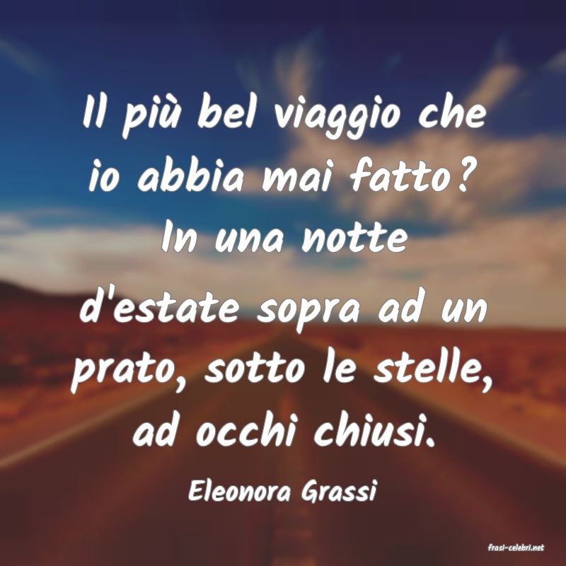 frasi di  Eleonora Grassi
