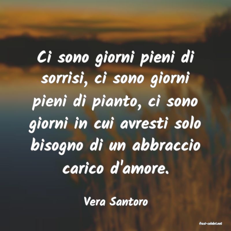 frasi di  Vera Santoro
