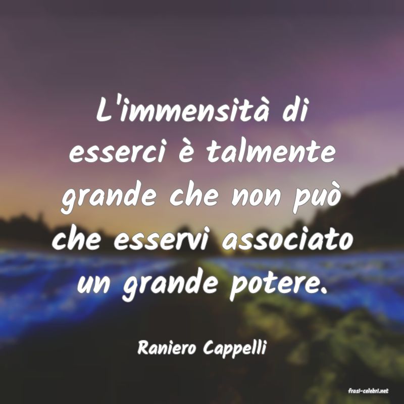 frasi di  Raniero Cappelli
