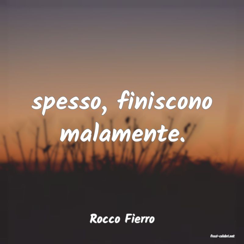 frasi di Rocco Fierro