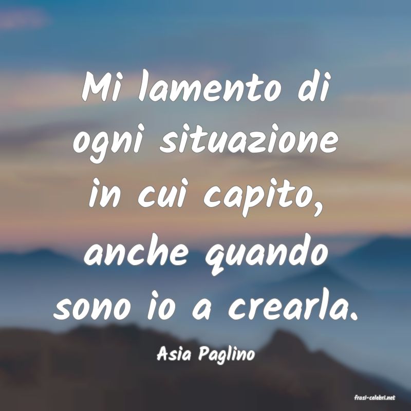 frasi di  Asia Paglino
