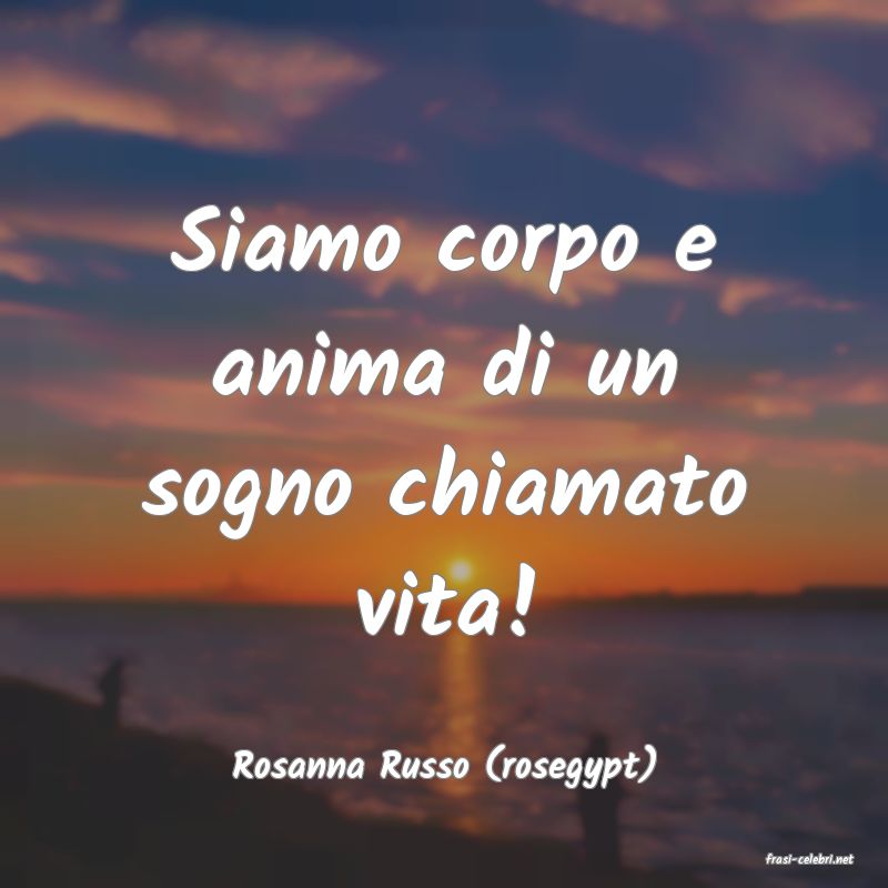 frasi di  Rosanna Russo (rosegypt)
